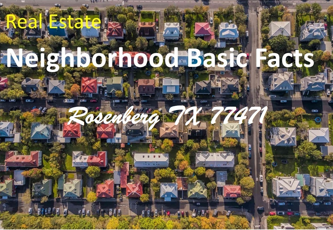 Real Estate Basic Facts for Rosenberg TX 77471 per Subdivisions