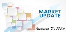 Market Update Richmond TX 77406